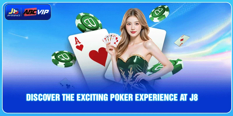 Discover the Exciting Poker Experience at J8
